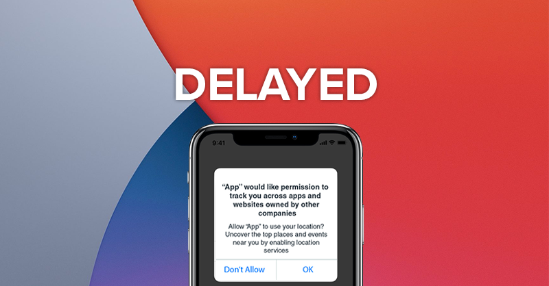 iOS 14.5 delayed