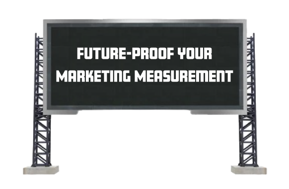 Future-proof your marketing measurement billboard